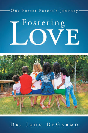 Fostering Love: One Foster Parent's Journey,Used