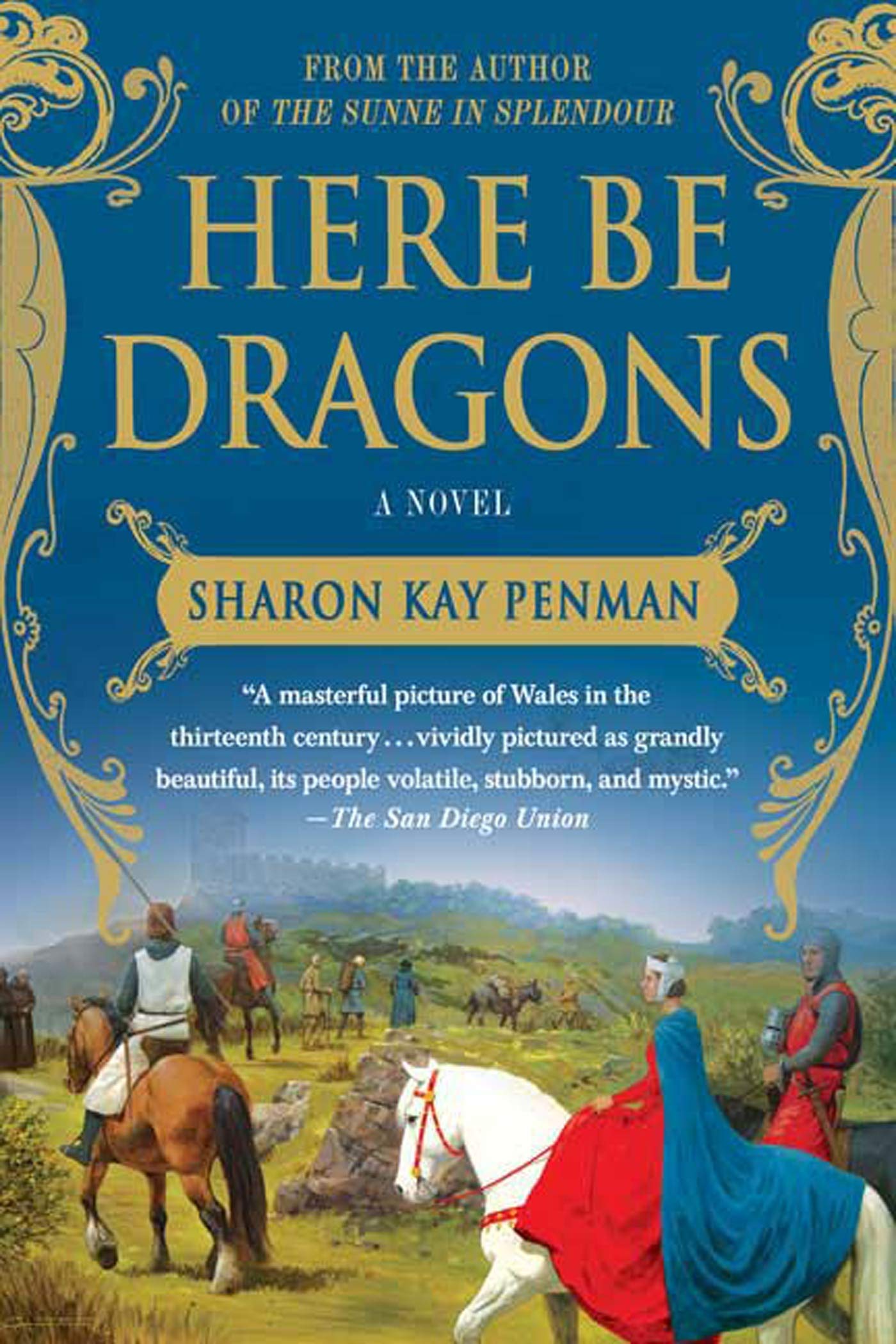 Here Be Dragons: A Novel (Welsh Princes Trilogy, 1),Used