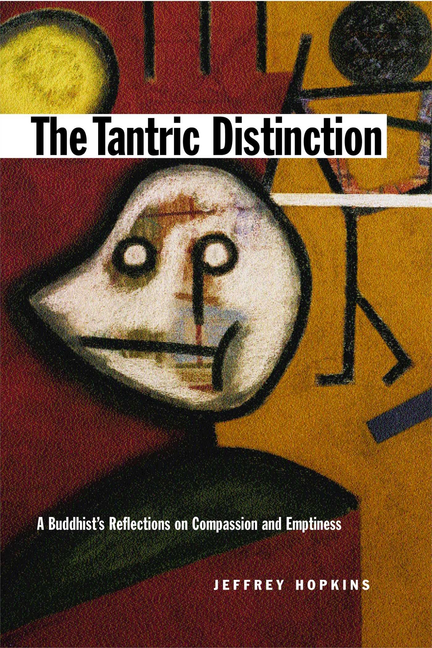The Tantric Distinction: A Buddhist'S Reflections On Compassion And Emptiness