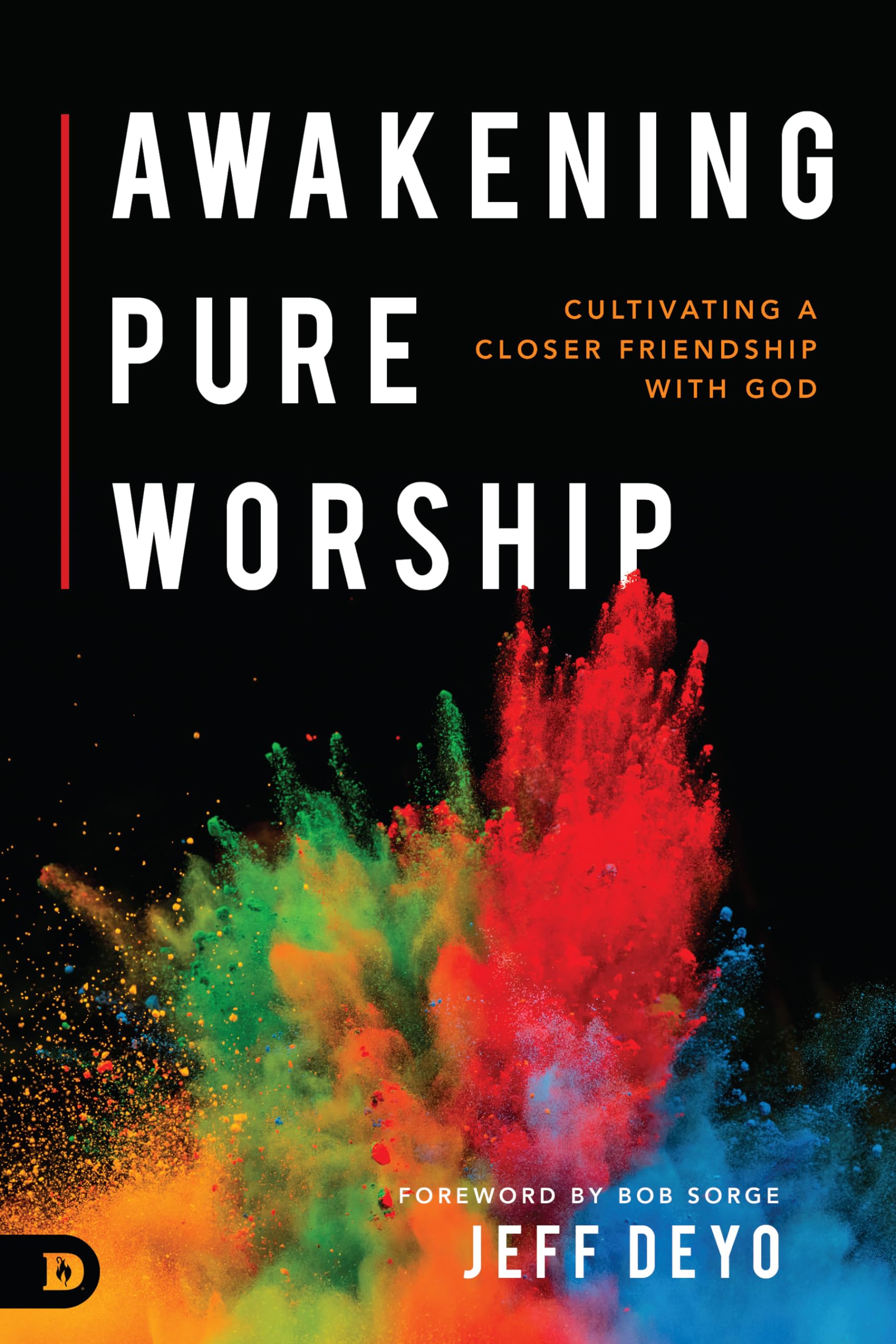 Awakening Pure Worship: Cultivating a Closer Friendship with God,Used