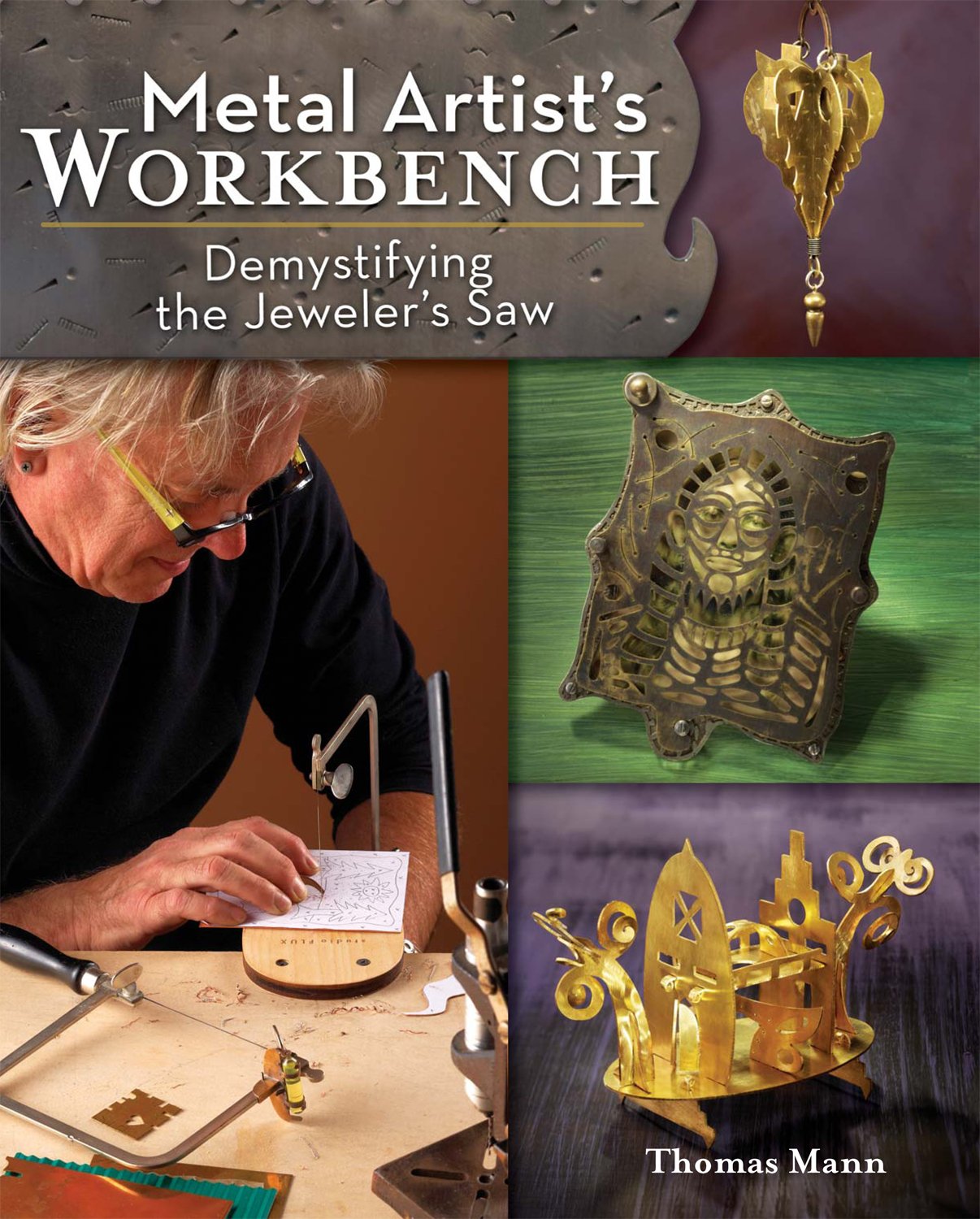 Metal Artist'S Workbench: Demystifying The Jeweler'S Saw