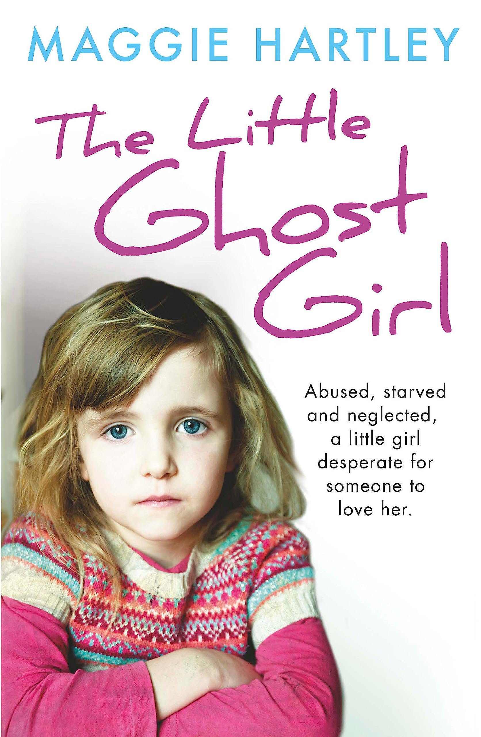 The Little Ghost Girl:: Abused, starved and neglected, little Ruth is desperate for someone to love her,Used