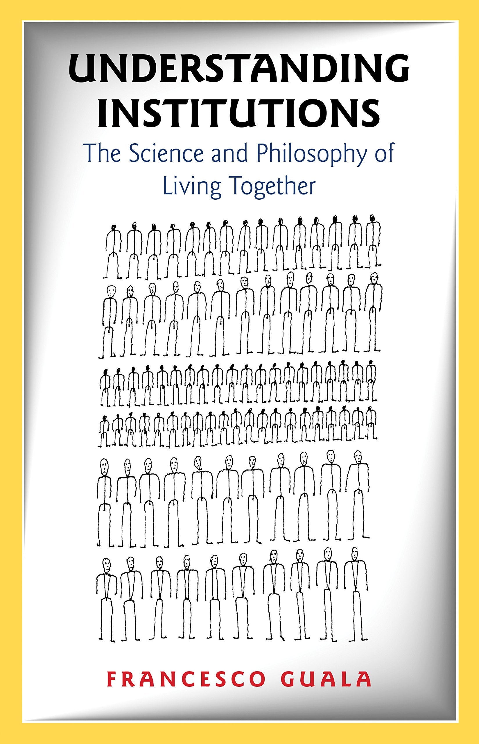 Understanding Institutions: The Science And Philosophy Of Living Together,Used