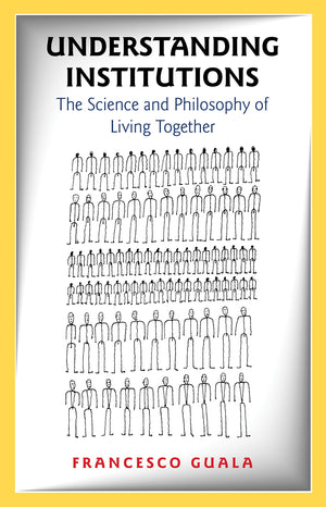 Understanding Institutions: The Science And Philosophy Of Living Together,Used