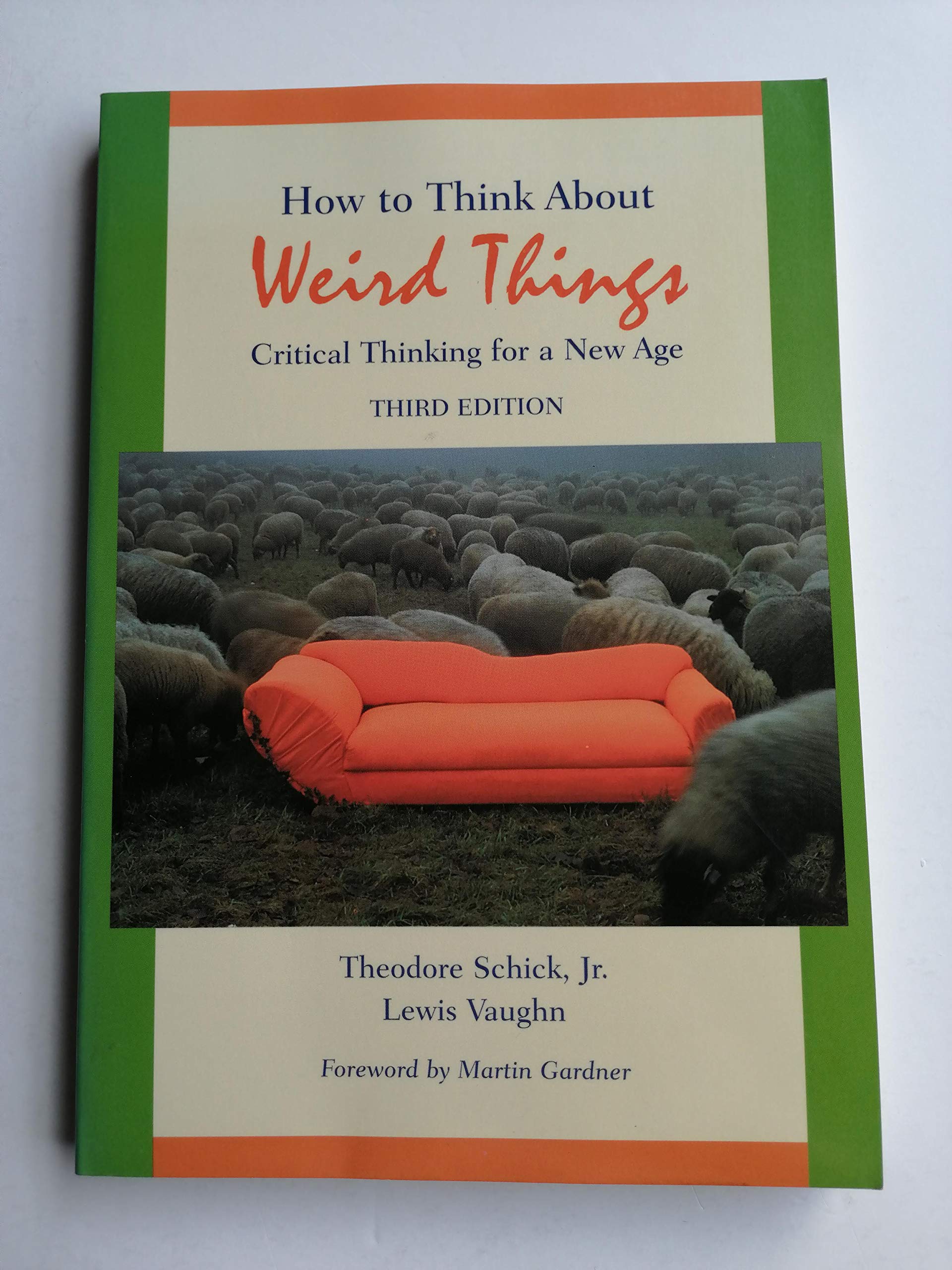 How to Think About Weird Things: Critical Thinking for a New Age,Used