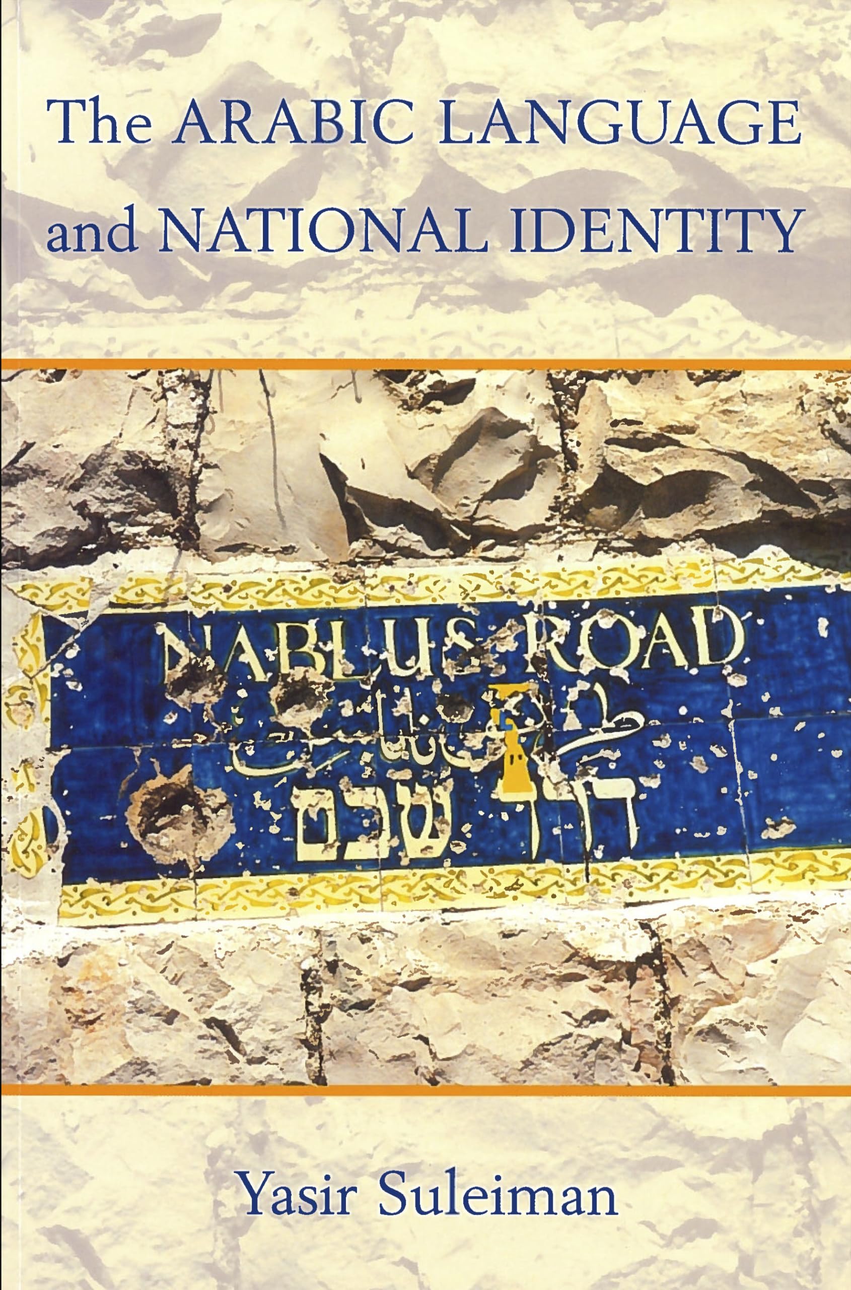 The Arabic Language And National Identity: A Study In Ideology,New