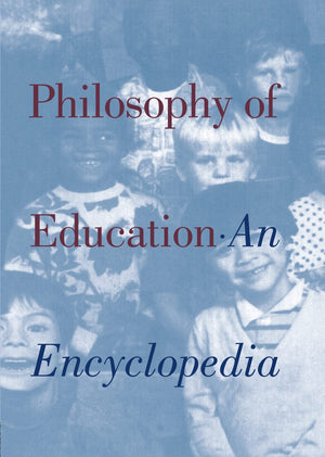 Philosophy Of Education: An Encyclopedia (Garland Reference Library Of The Humanities, 1671),Used