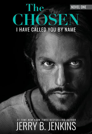 The Chosen  I Have Called You by Name: A Novel Based on Season 1 of the Critically Acclaimed TV Series (Revised & Expanded)