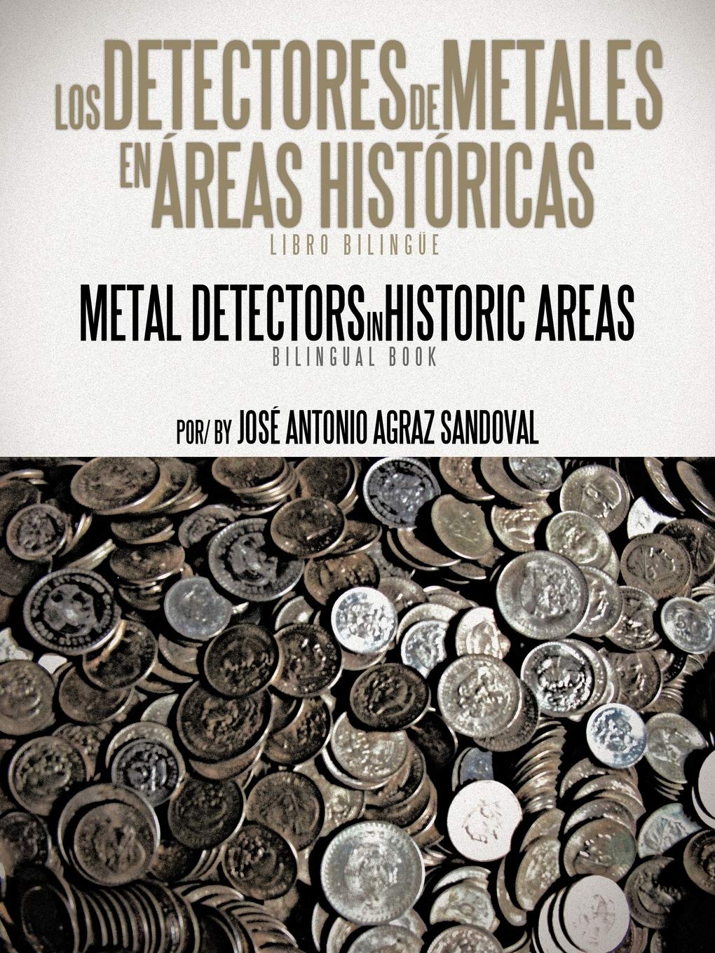 Los Detectores De Metales En reas Histricas: The Metal Detectors In Historic Areas,New