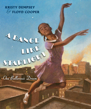 A Dance Like Starlight: One Ballerinas Dream,New