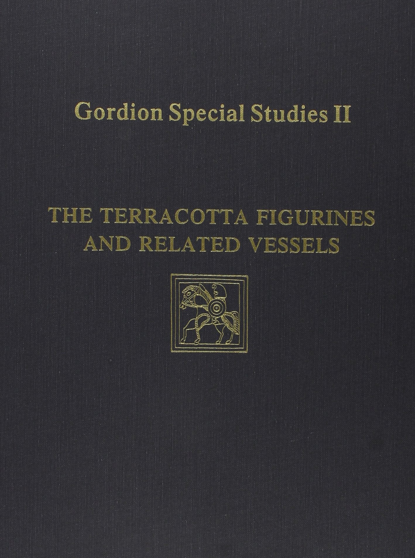 Gordion Special Studies, Volume II: The Terracotta Figurines and Related Vessels (University Museum Monographs; No. 86),Used
