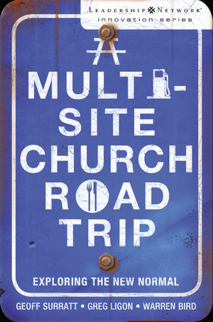 A MultiSite Church Roadtrip: Exploring the New Normal (Leadership Network Innovation Series),Used