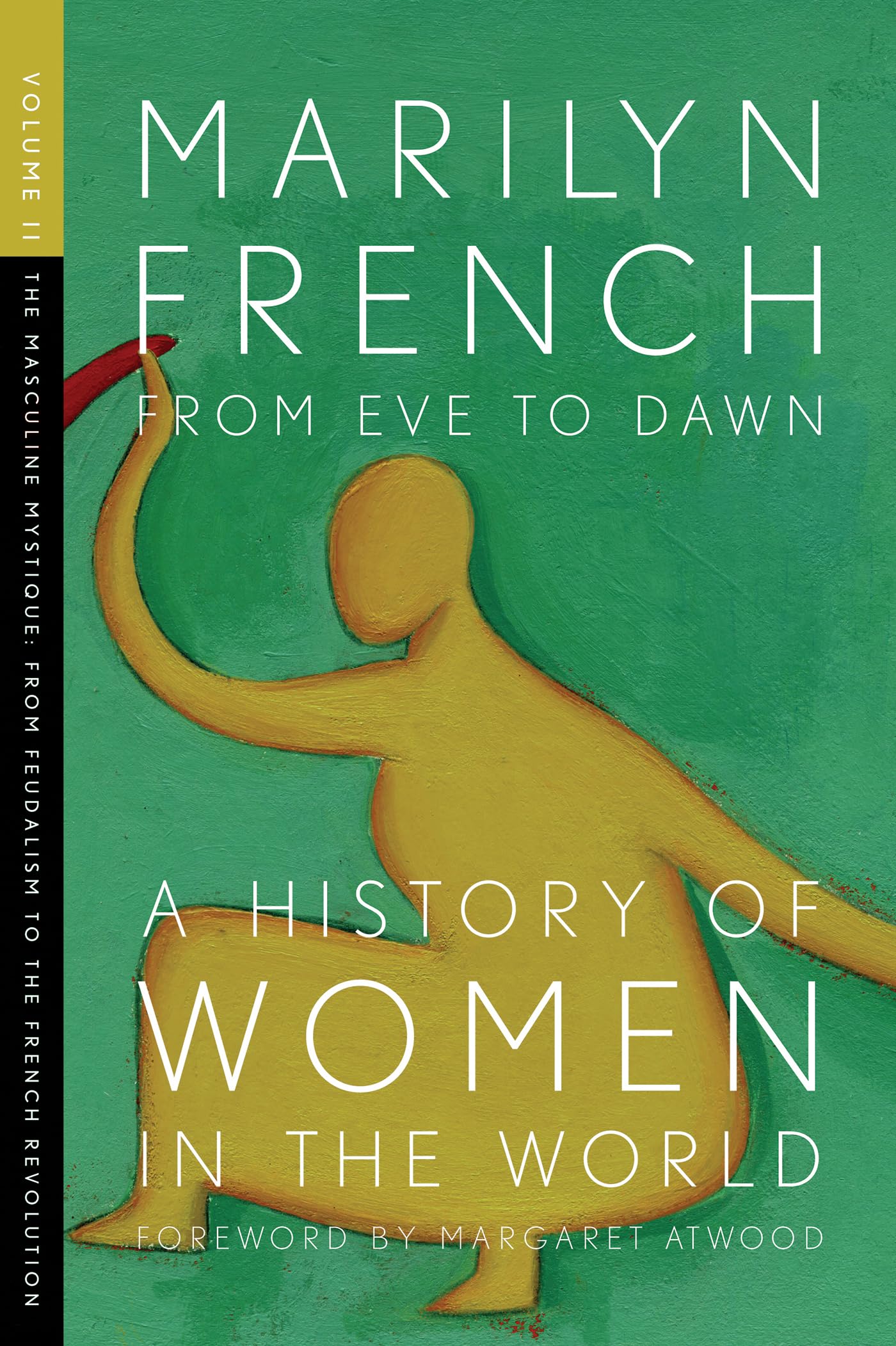 From Eve To Dawn, A History Of Women In The World, Volume Ii: The Masculine Mystique: From Feudalism To The French Revolution