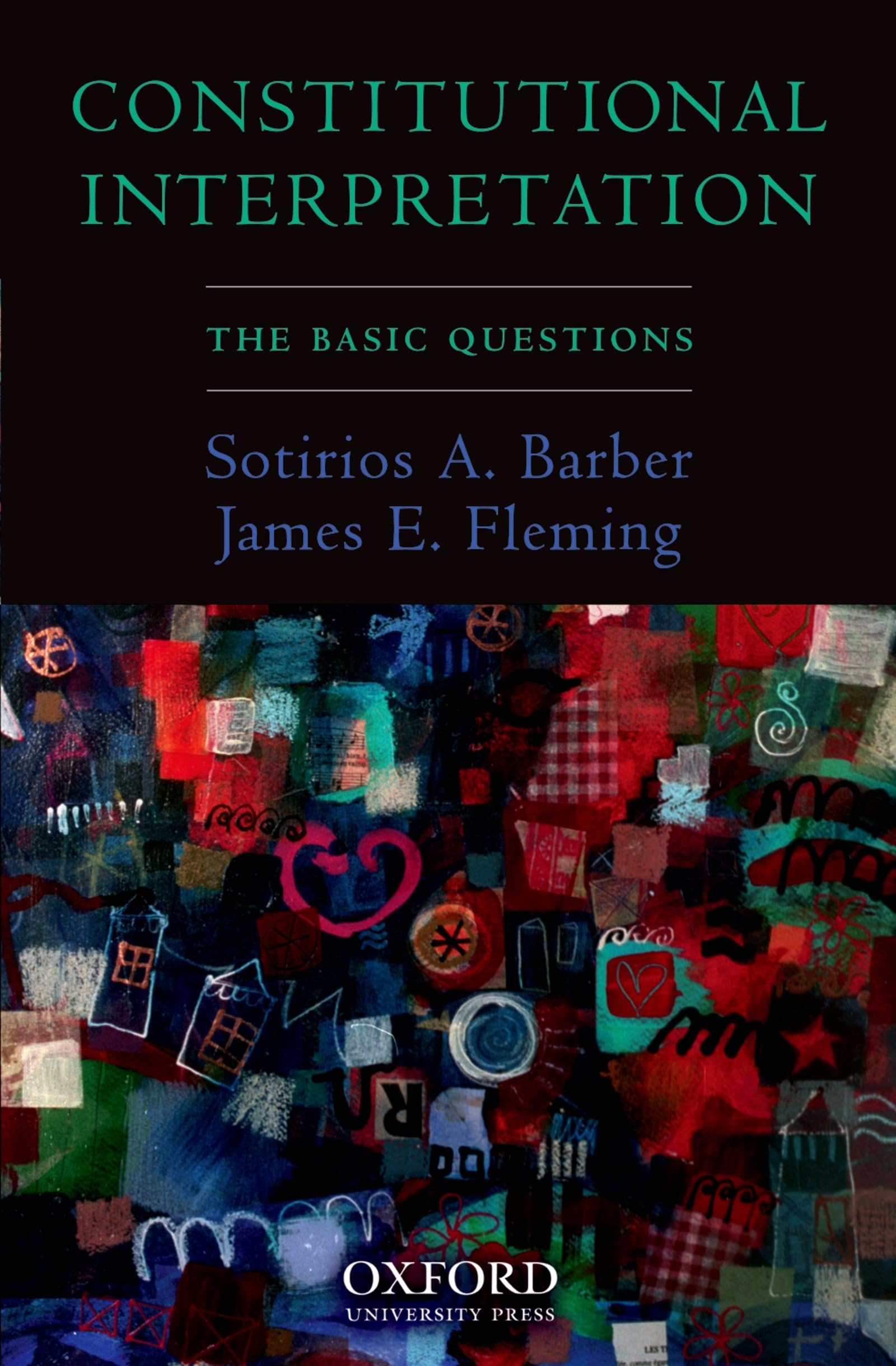 Constitutional Interpretation: The Basic Questions,New