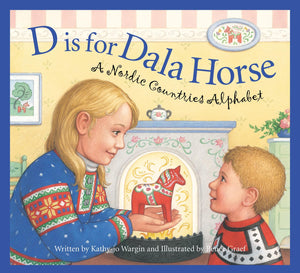 D is for Dala Horse: A Nordic Countries Alphabet (Discover the World),New