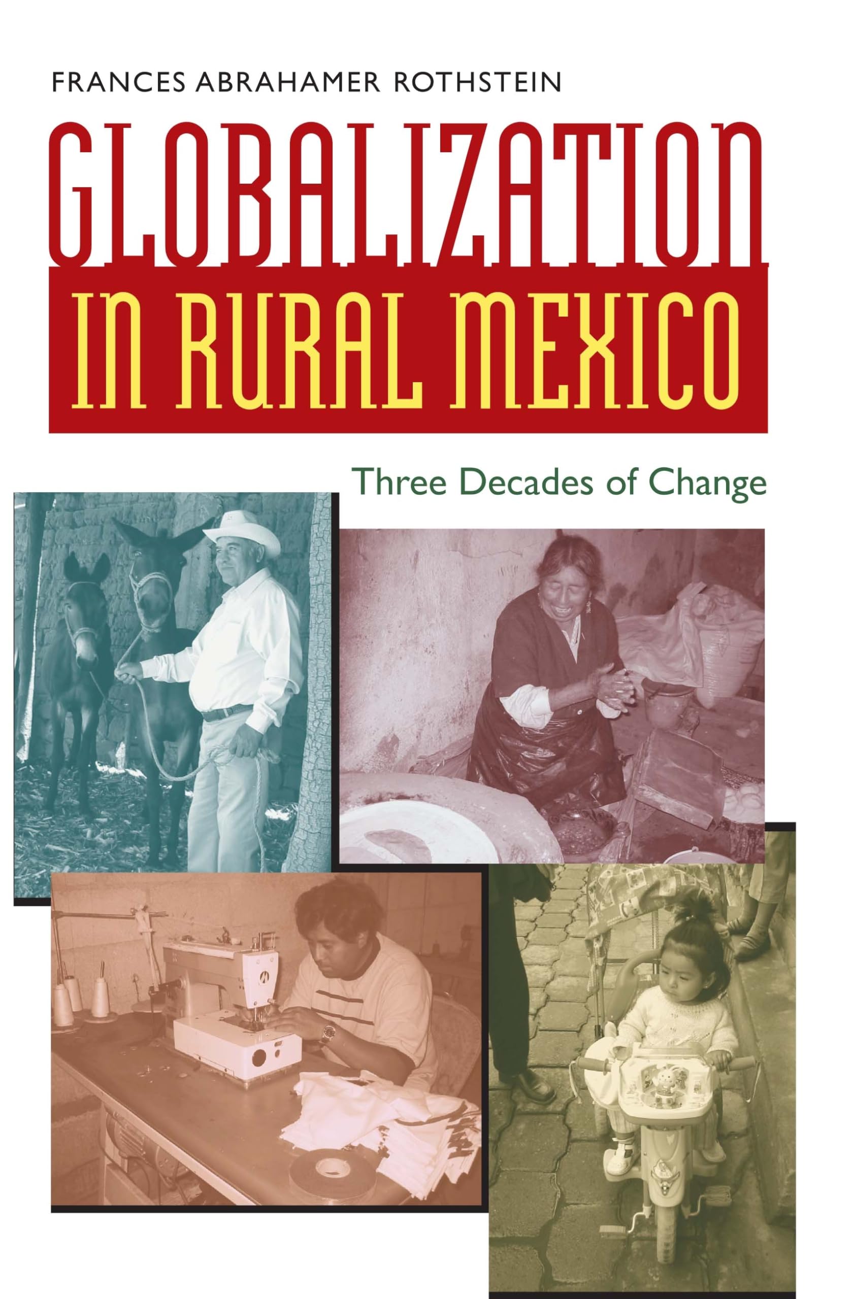 Globalization in Rural Mexico: Three Decades of Change,Used