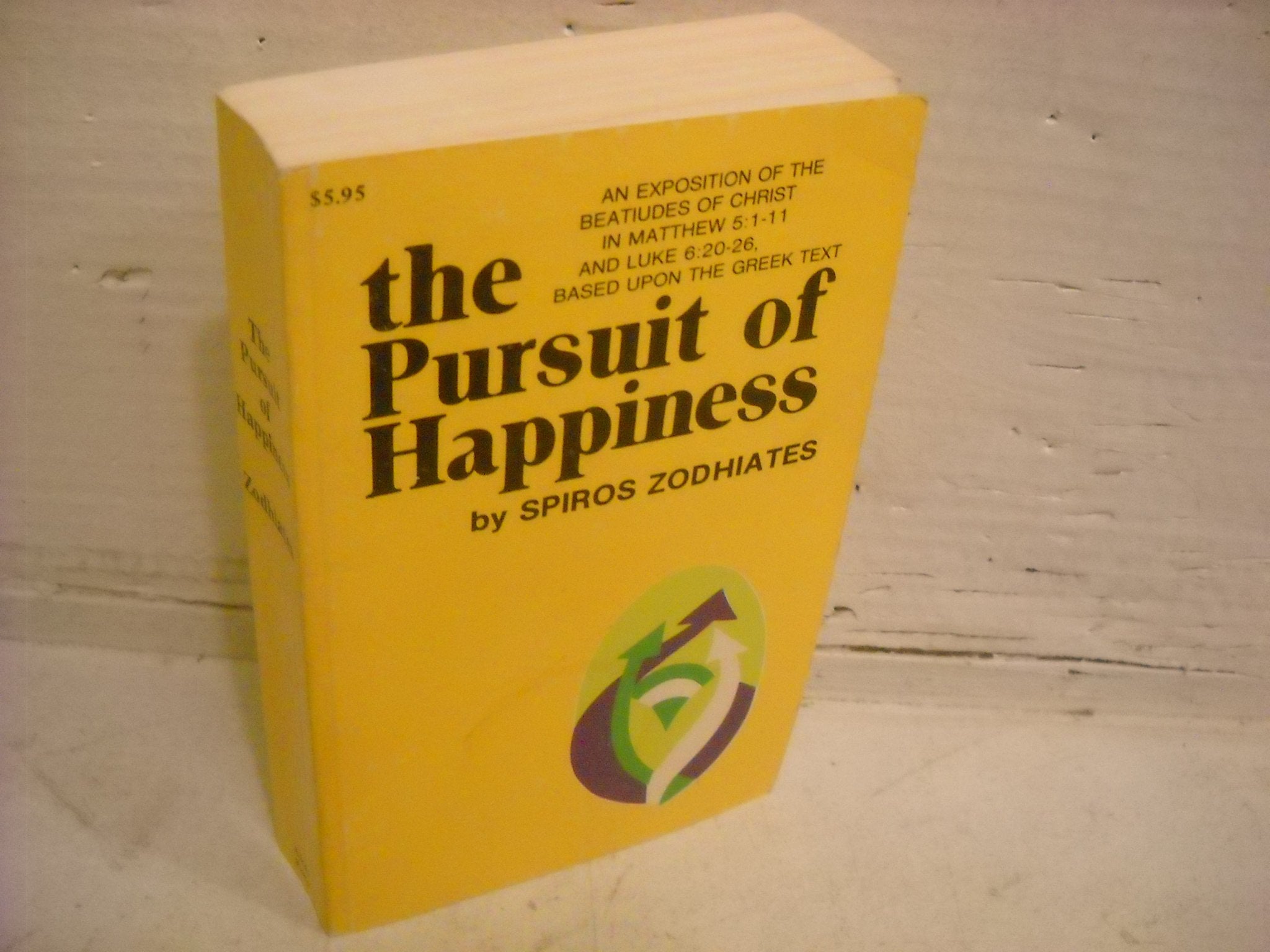 The Pursuit of Happiness: An Exegetical Commentary on the Beatitudes,Used