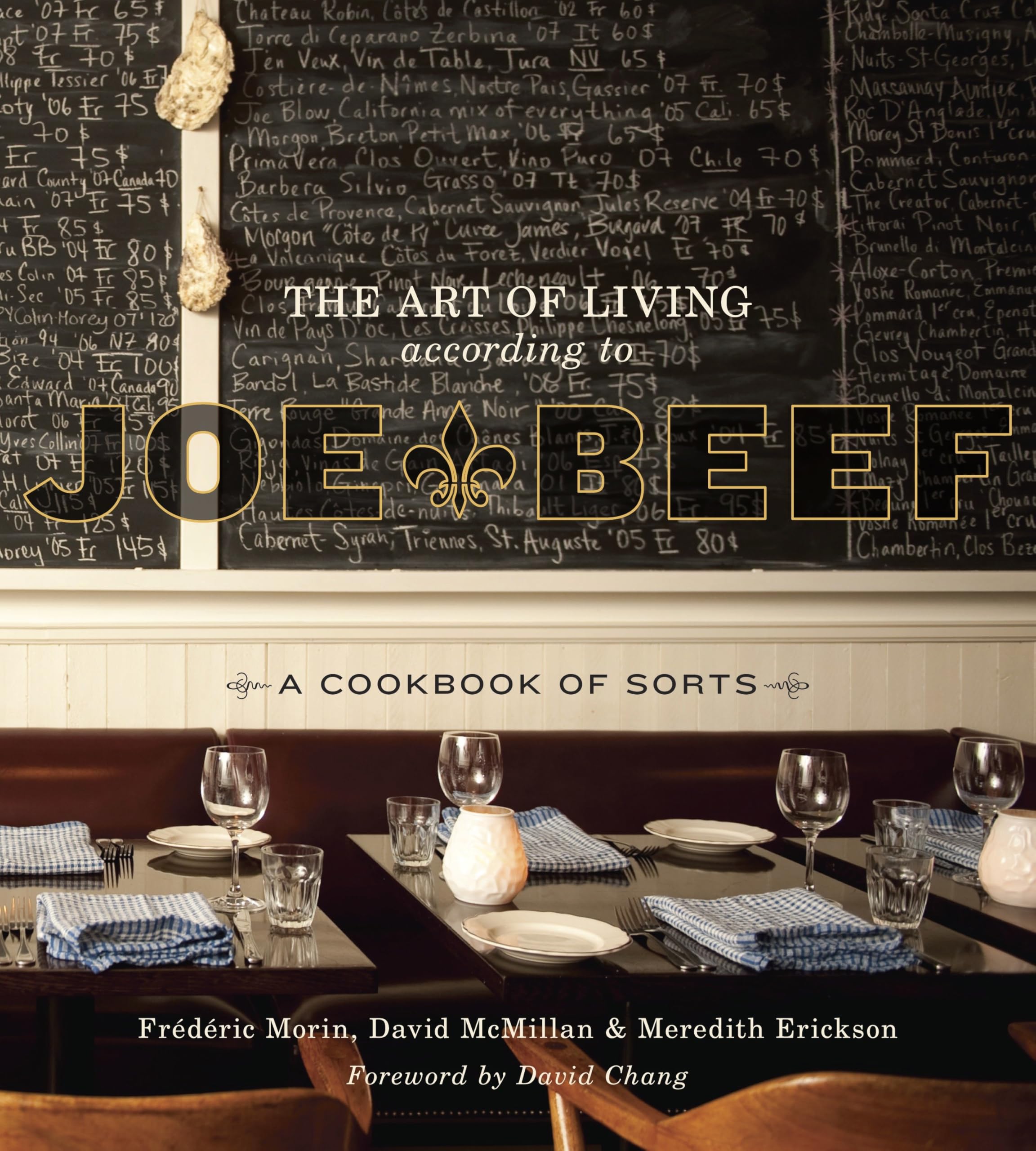 The Art Of Living According To Joe Beef: A Cookbook Of Sorts