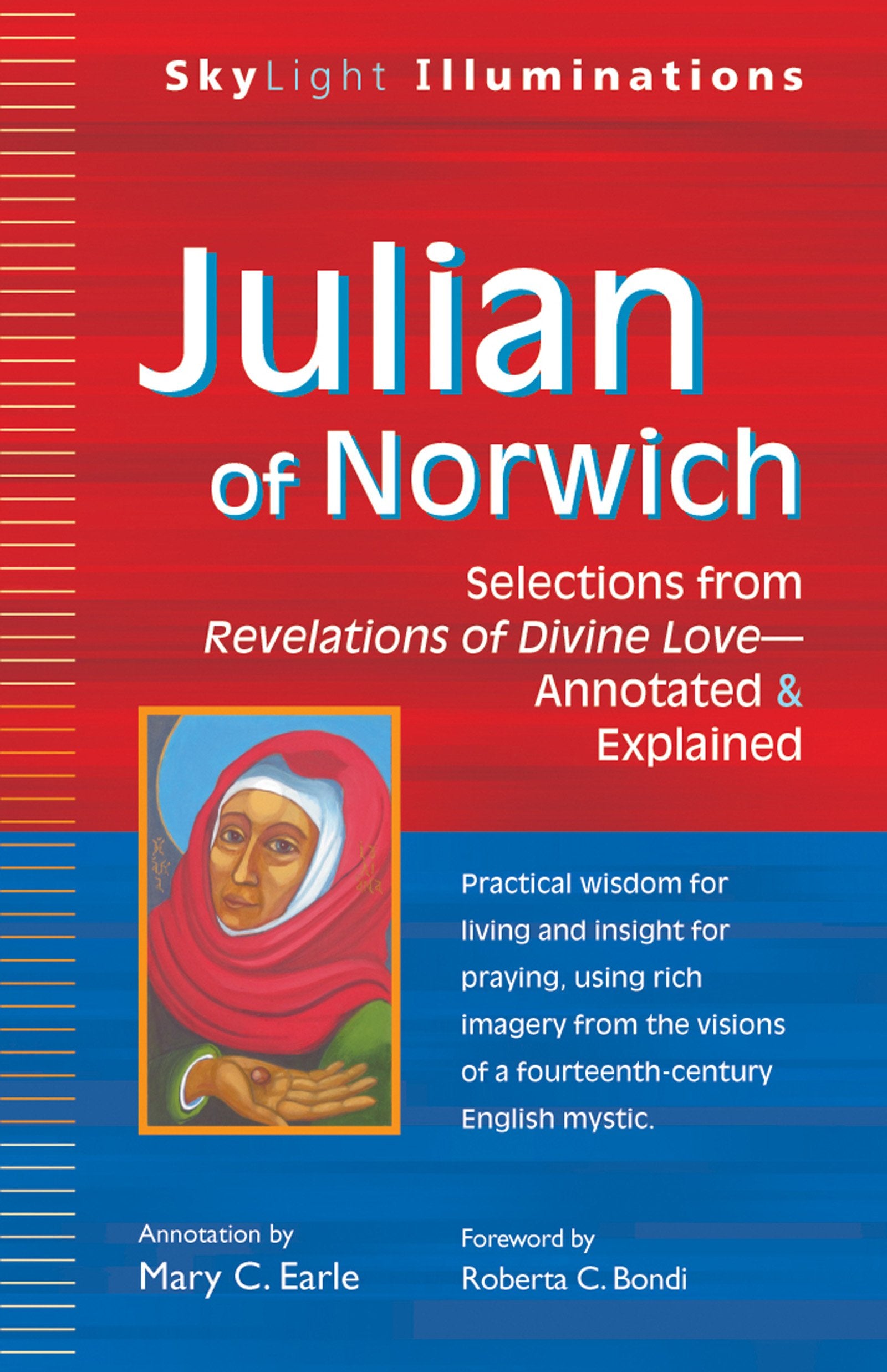 Julian of Norwich: Selections from Revelations of Divine LoveAnnotated & Explained (SkyLight Illuminations),New