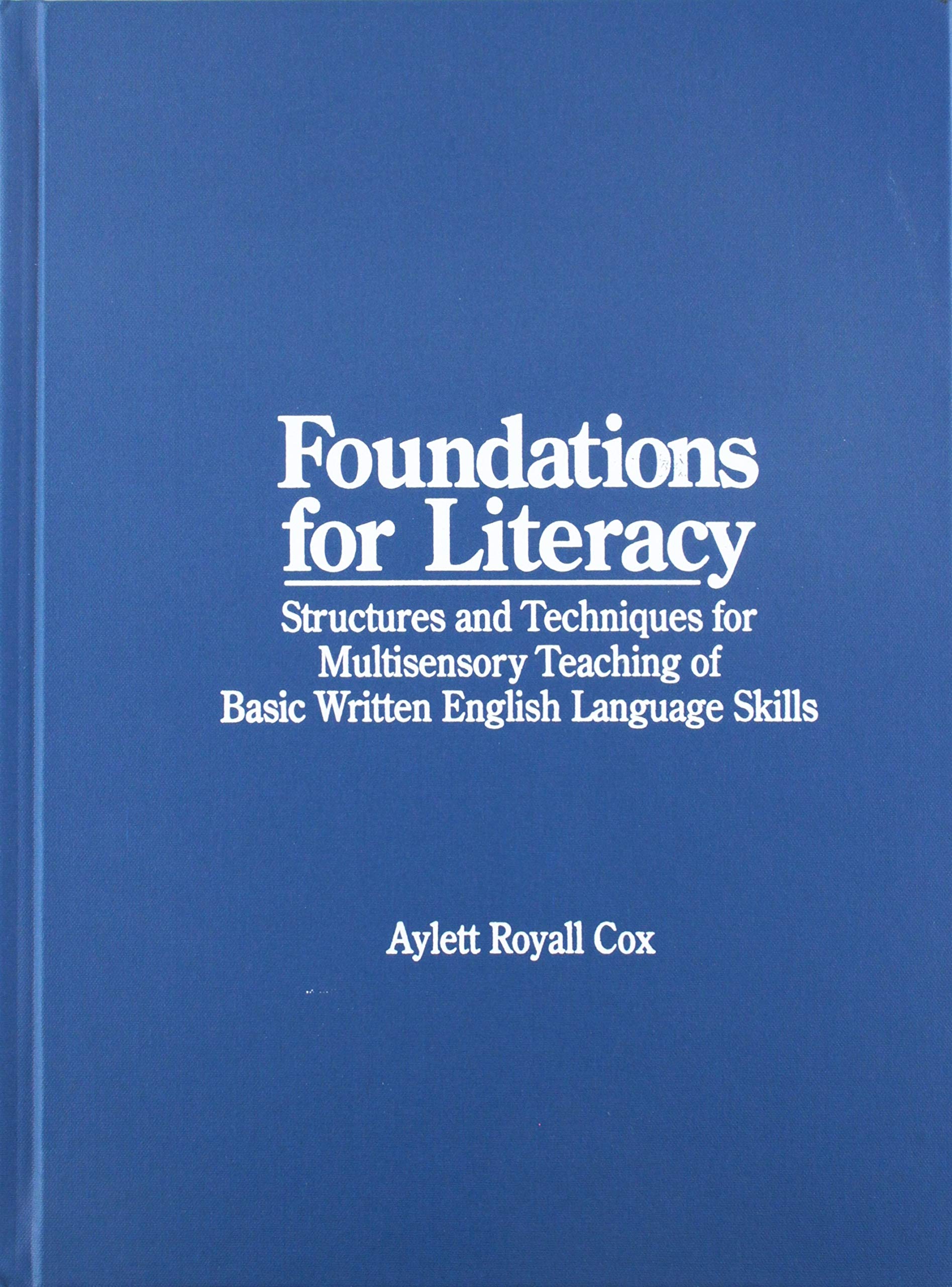 Foundations for Literacy: Structures and Techniques: Multisensory Teaching of Basic Language Skills; Reading, Handwriting, Spell,New
