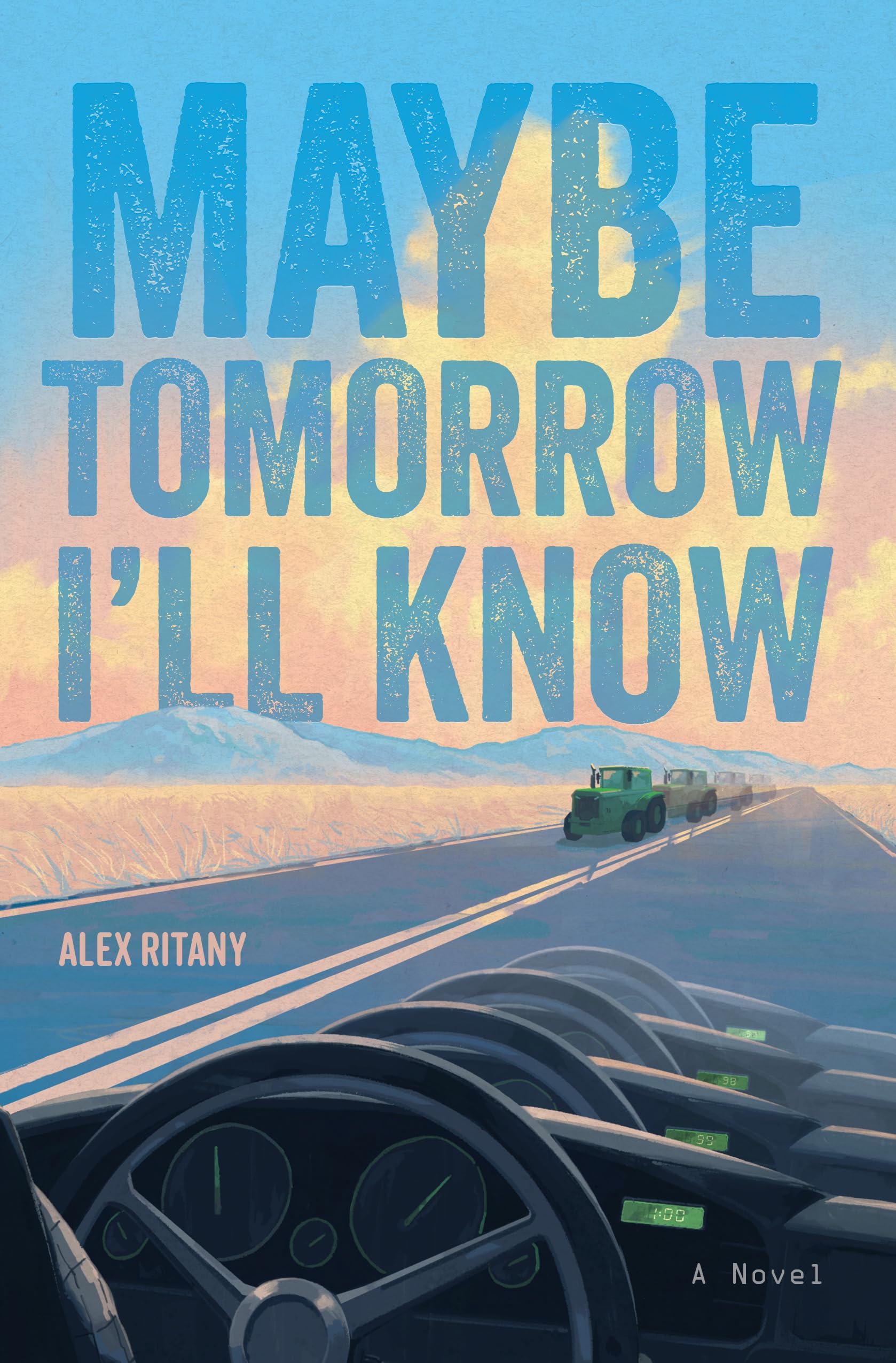 Maybe Tomorrow ILl Know: A Novel