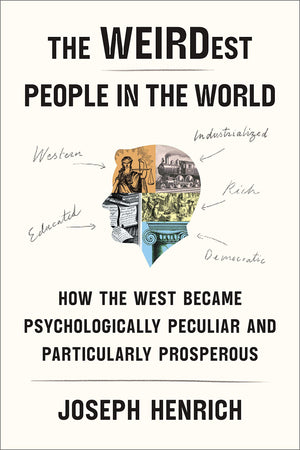 The Weirdest People In The World: How The West Became Psychologically Peculiar And Particularly Prosperous,Used