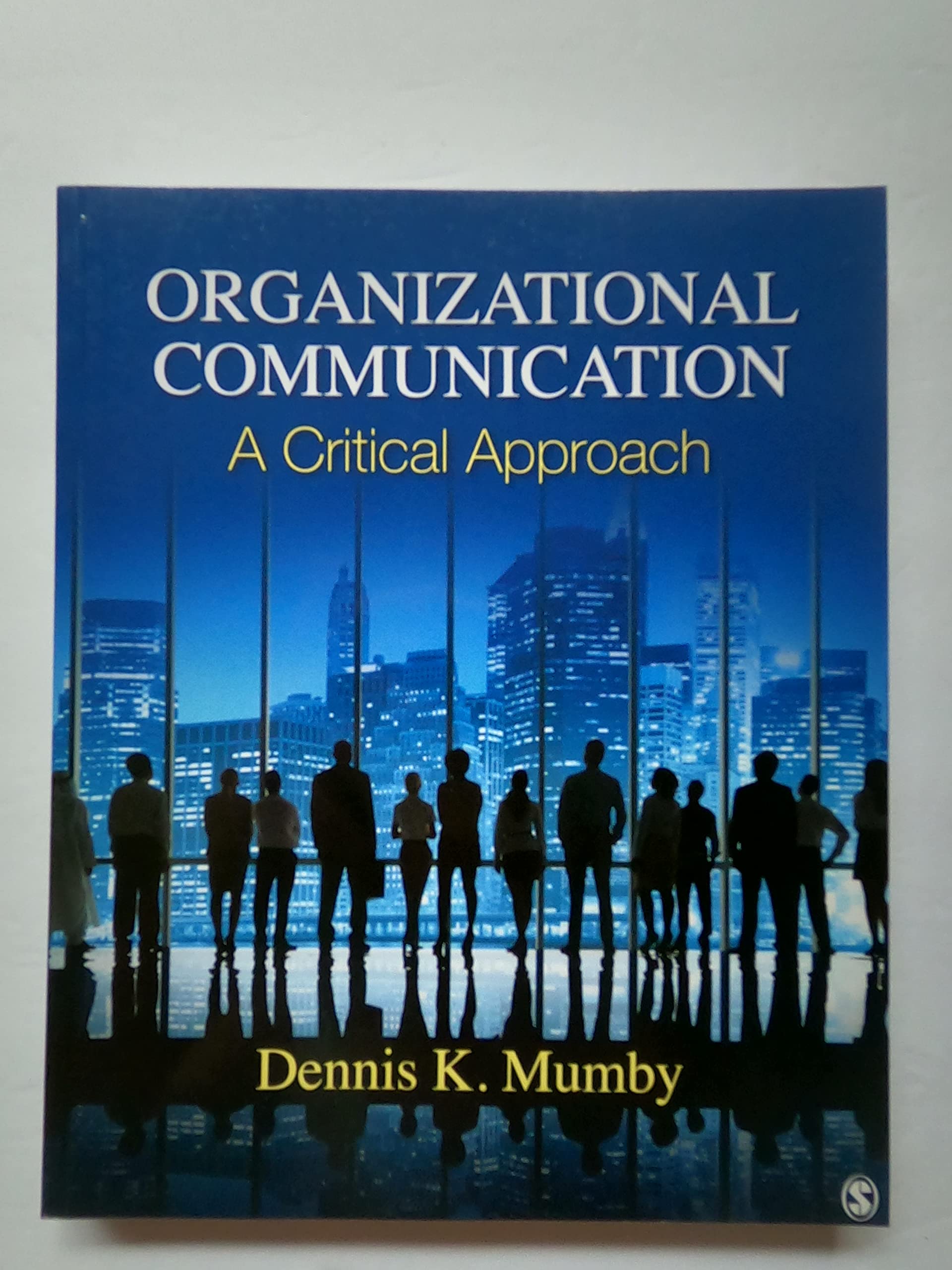 Organizational Communication: A Critical Approach,New
