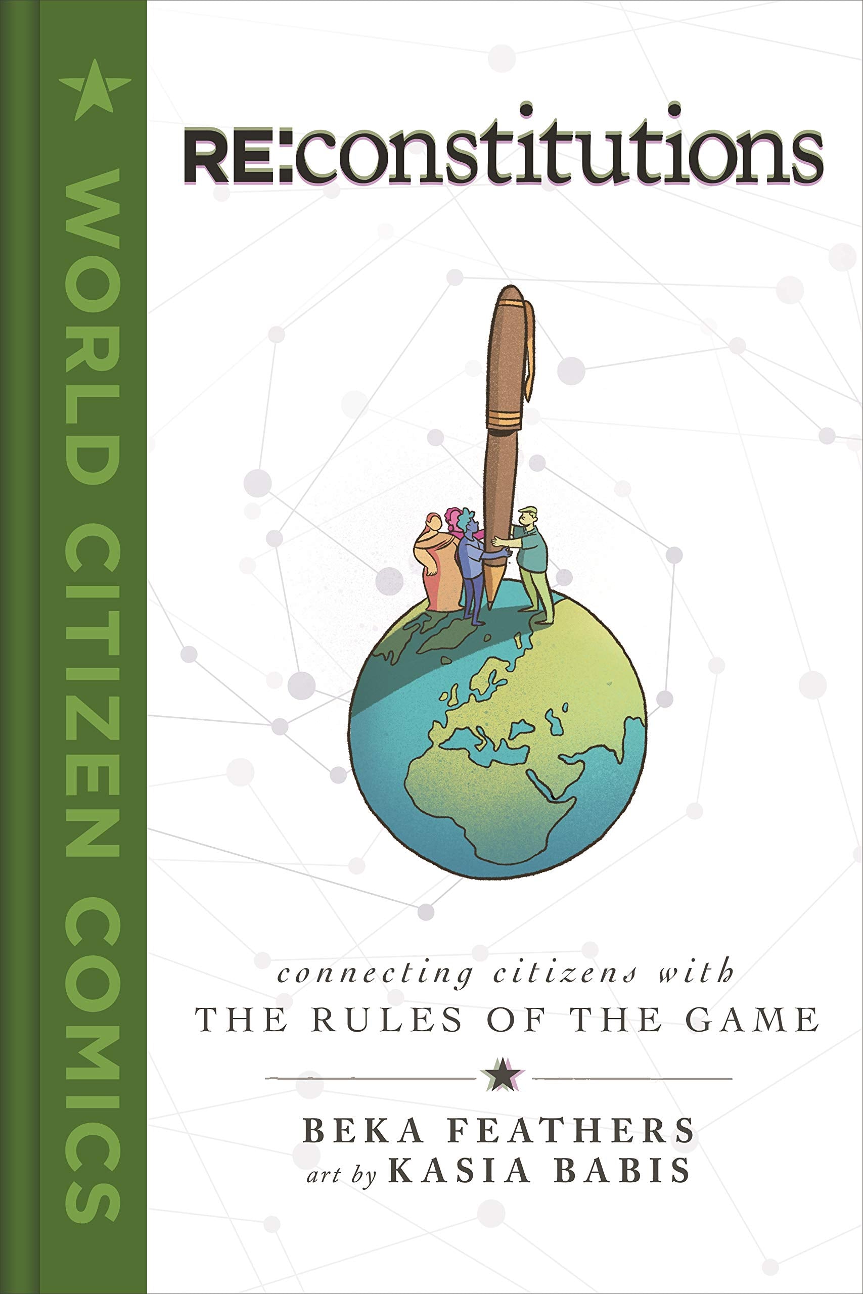 Re: Constitutions: Connecting Citizens with the Rules of the Game (World Citizen Comics),Used