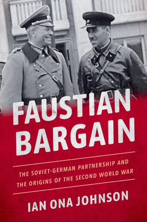 Faustian Bargain: The SovietGerman Partnership and the Origins of the Second World War,Used