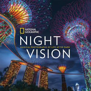 National Geographic Night Vision: Magical Photographs of Life After Dark,New