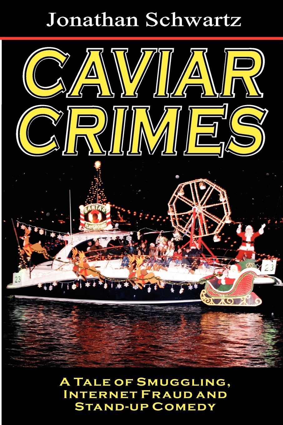Caviar Crimes: A Tale Of Smugglers, Internet Fraud & Standup Comedy,Used