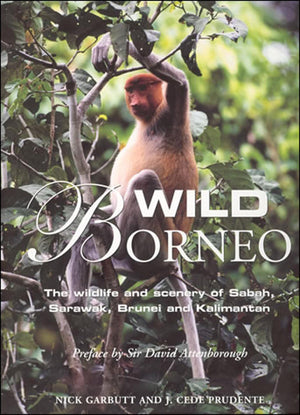 Wild Borneo: The Wildlife And Scenery Of Sabah, Sarawak, Brunei, And Kalimantan,New