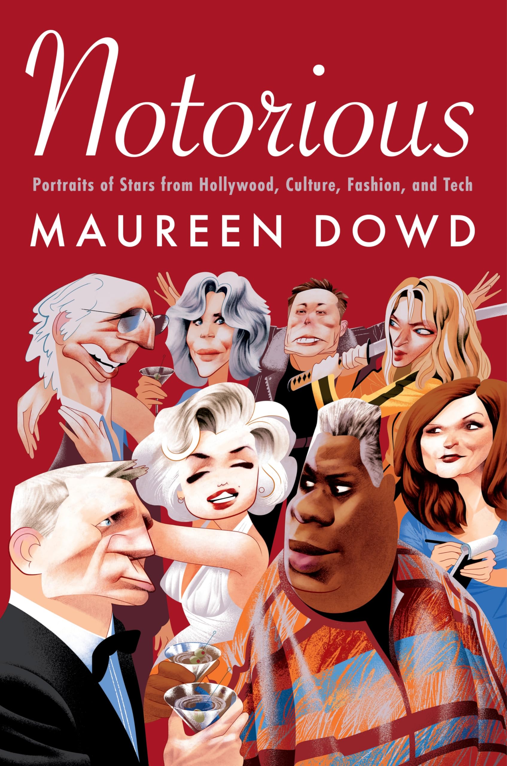 Notorious: Portraits Of Stars From Hollywood, Culture, Fashion, And Tech