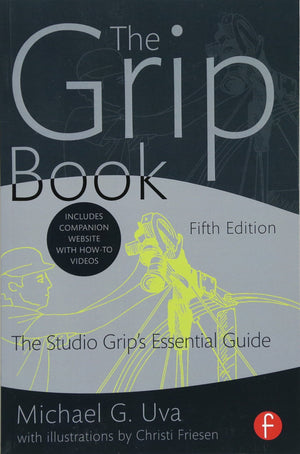 The Grip Book: The Studio Grip'S Essential Guide,New