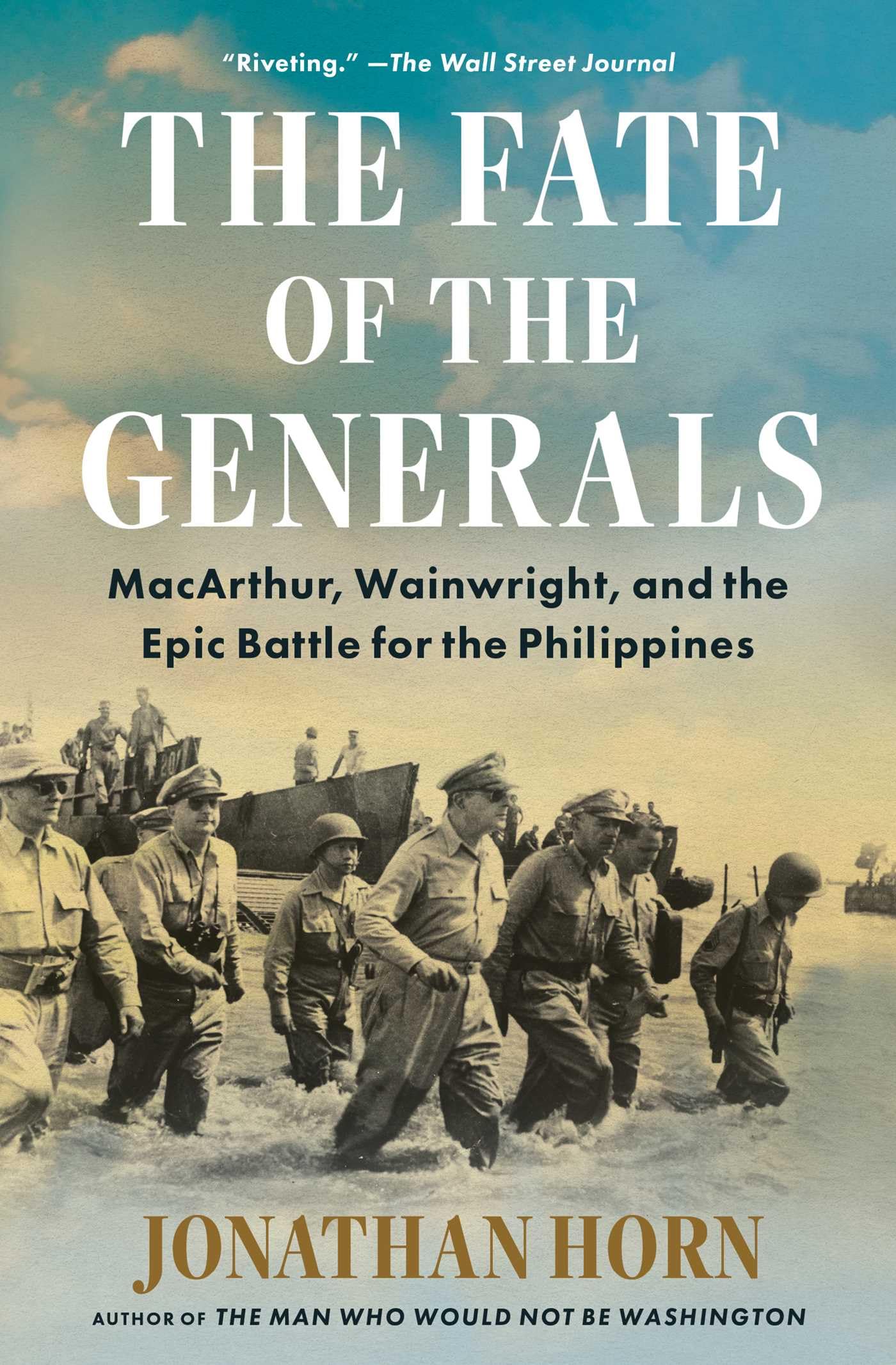 The Fate Of The Generals: Macarthur, Wainwright, And The Epic Battle For The Philippines