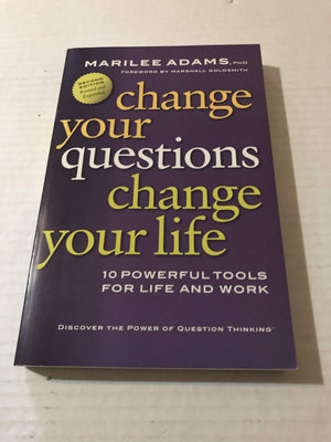 Change Your Questions, Change Your Life: 10 Powerful Tools for Life and Work,Used