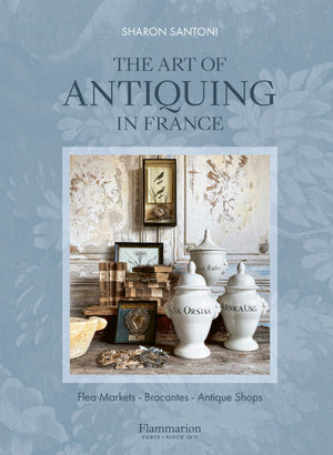 The Art Of Antiquing In France: Flea Markets  Brocantes  Antique Shops