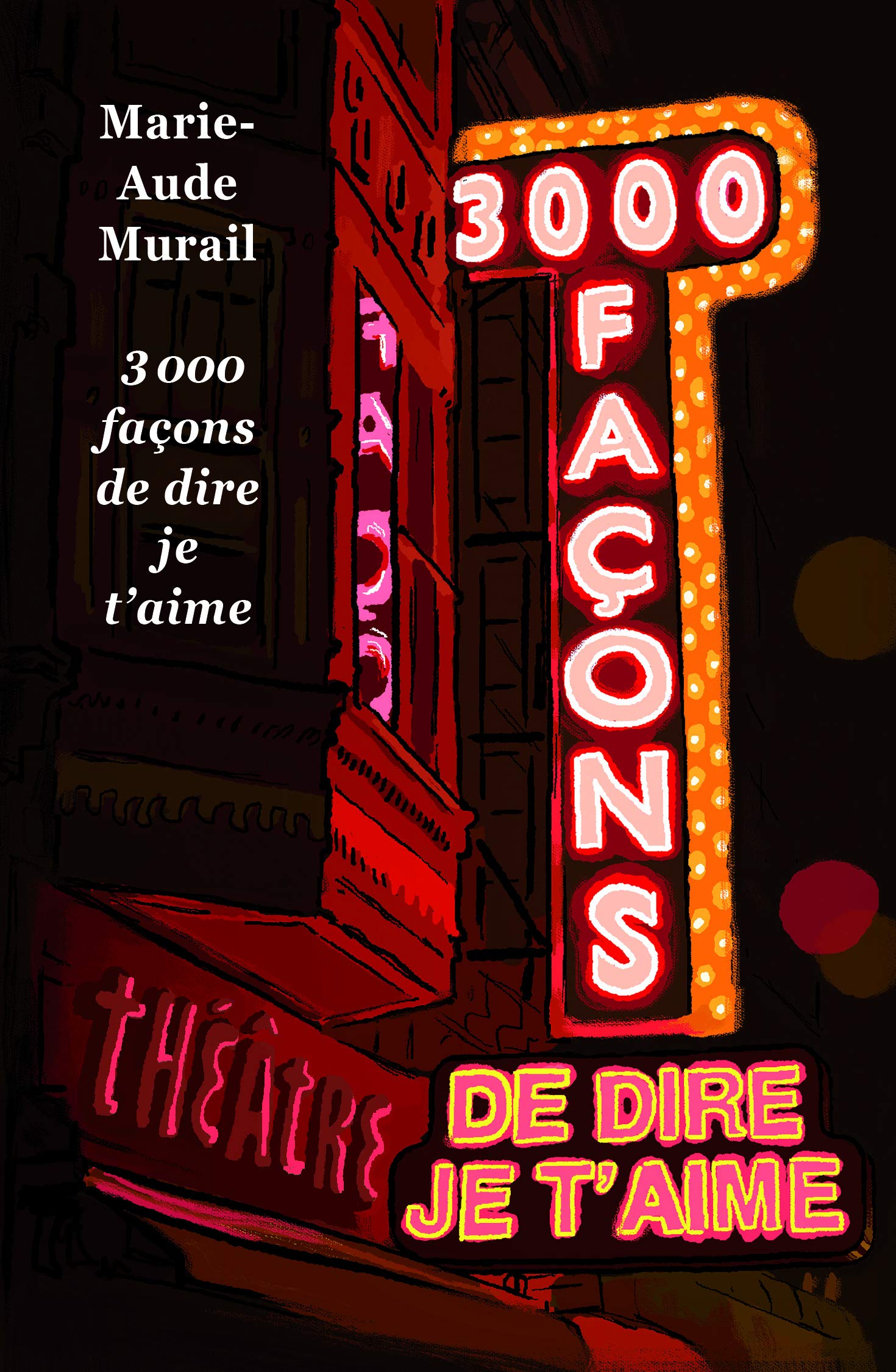 TROIS MILLE FACONS DE DIRE JE T'AIME (POCHE) (French Edition),Used
