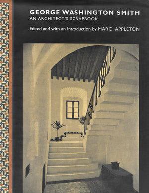 George Washington Smith: An Architect's Scrapbook,Used