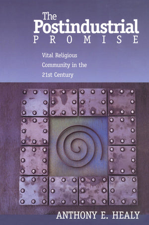 The Postindustrial Promise: Vital Religious Community in the 21st Century,Used