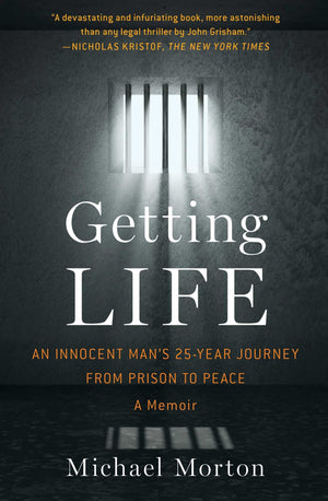 Getting Life: An Innocent Man'S 25Year Journey From Prison To Peace: A Memoir,New