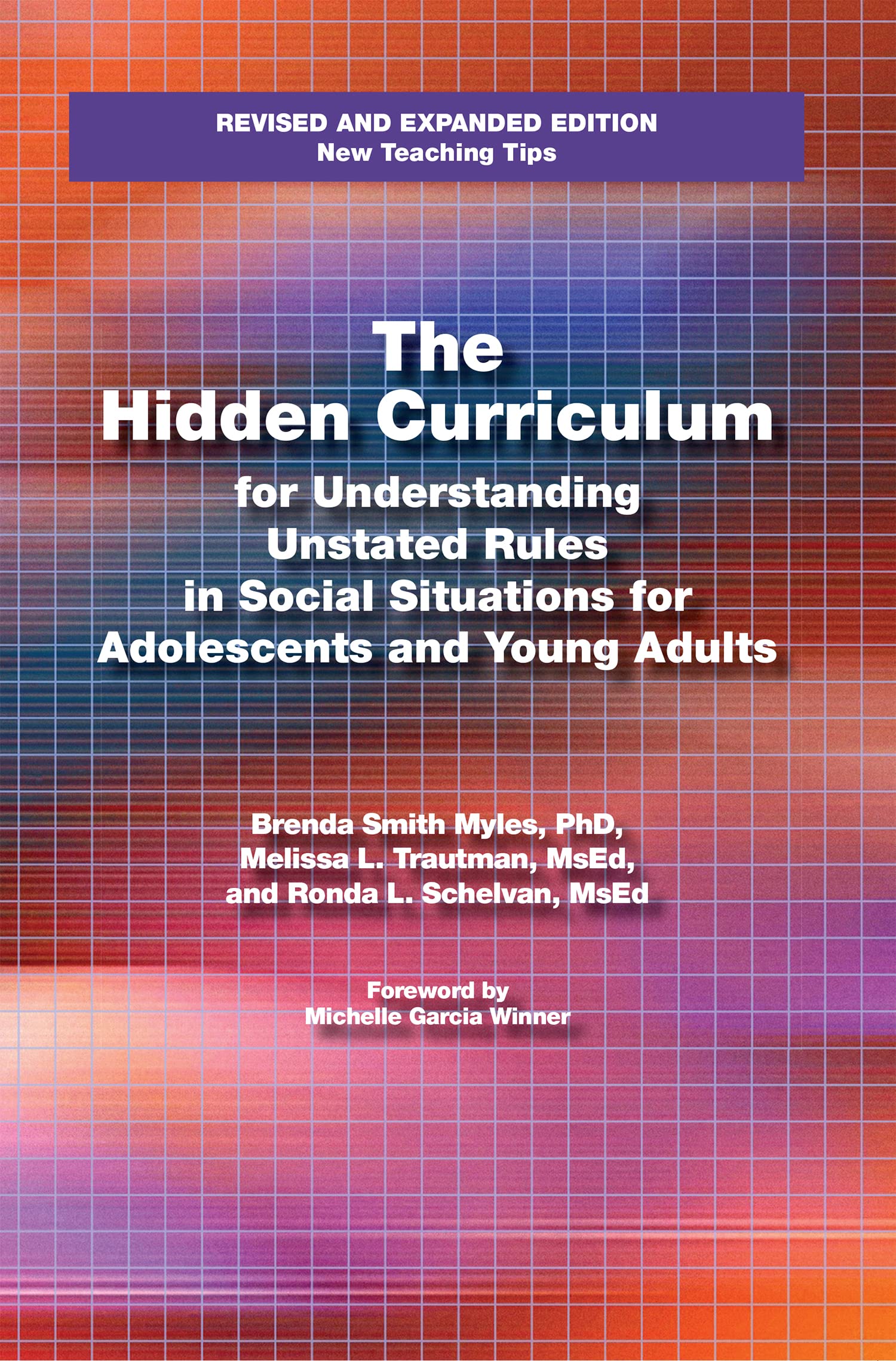 The Hidden Curriculum: Practical Solutions For Understanding Unstated Rules In Social Situations For Adolescents And Young Adult