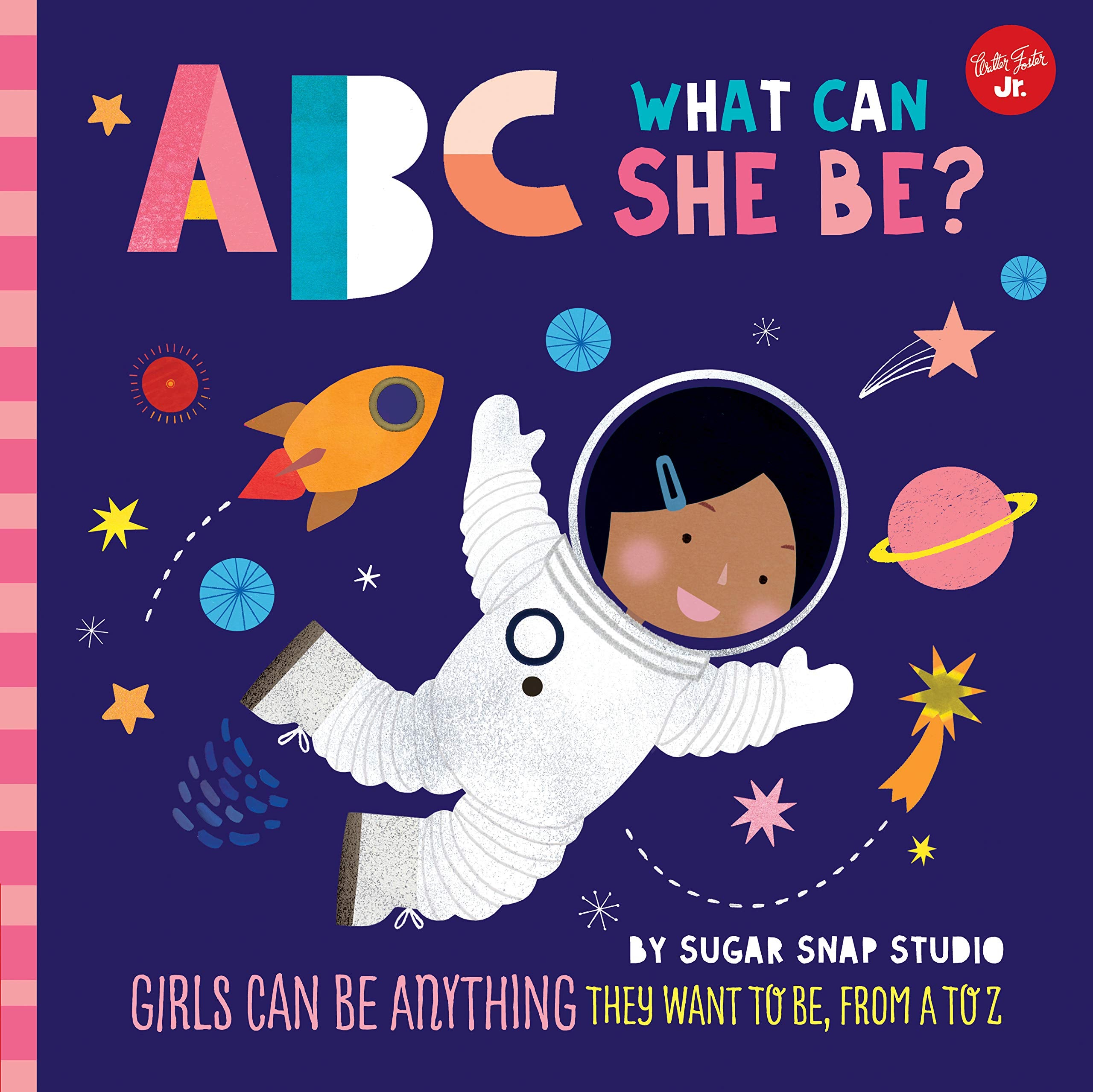 Abc For Me: Abc What Can She Be?: Girls Can Be Anything They Want To Be, From A To Z (Volume 5) (Abc For Me, 5),Used