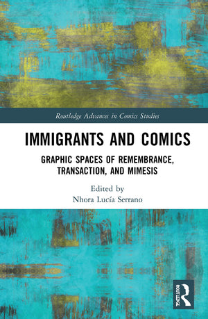 Immigrants and Comics (Routledge Advances in Comics Studies),Used