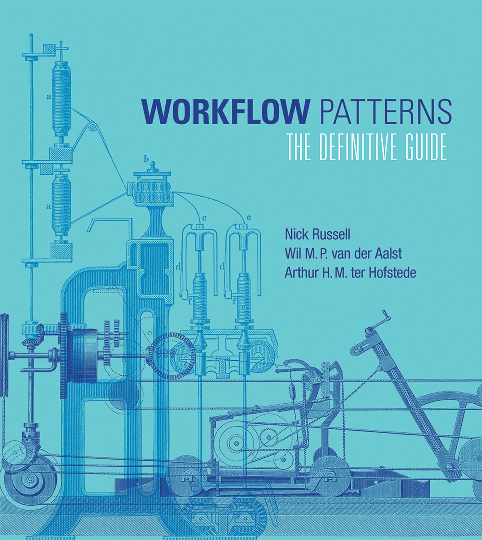 Workflow Patterns: The Definitive Guide (Information Systems),New
