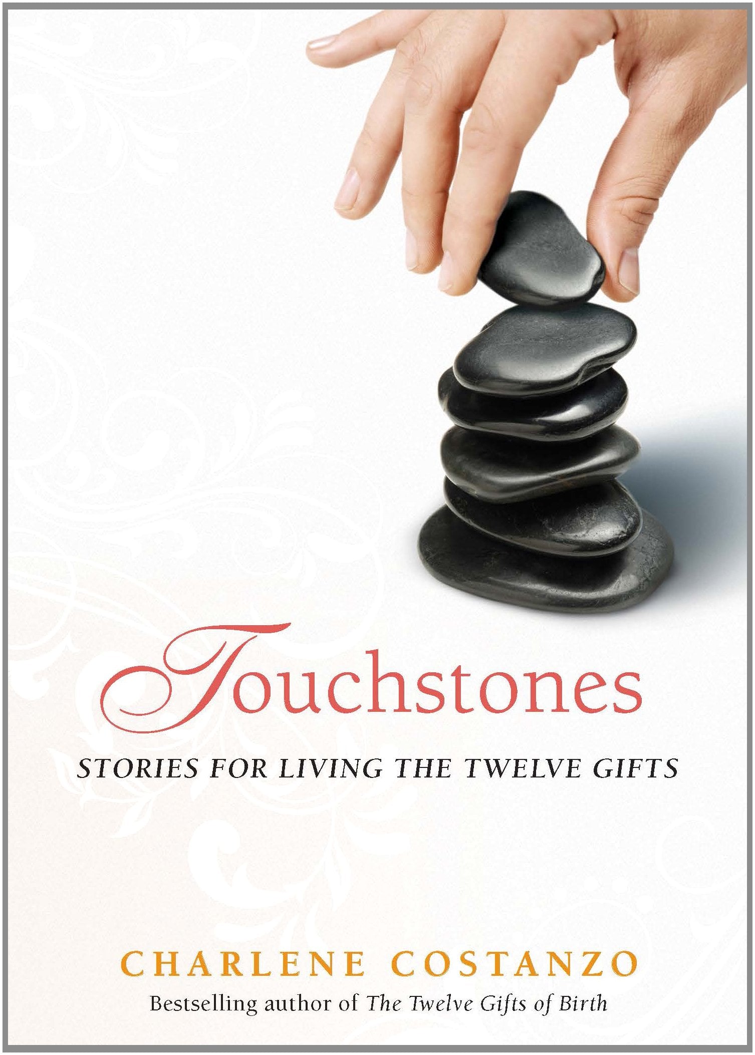 Touchstones: Stories for Living The Twelve Gifts,Used