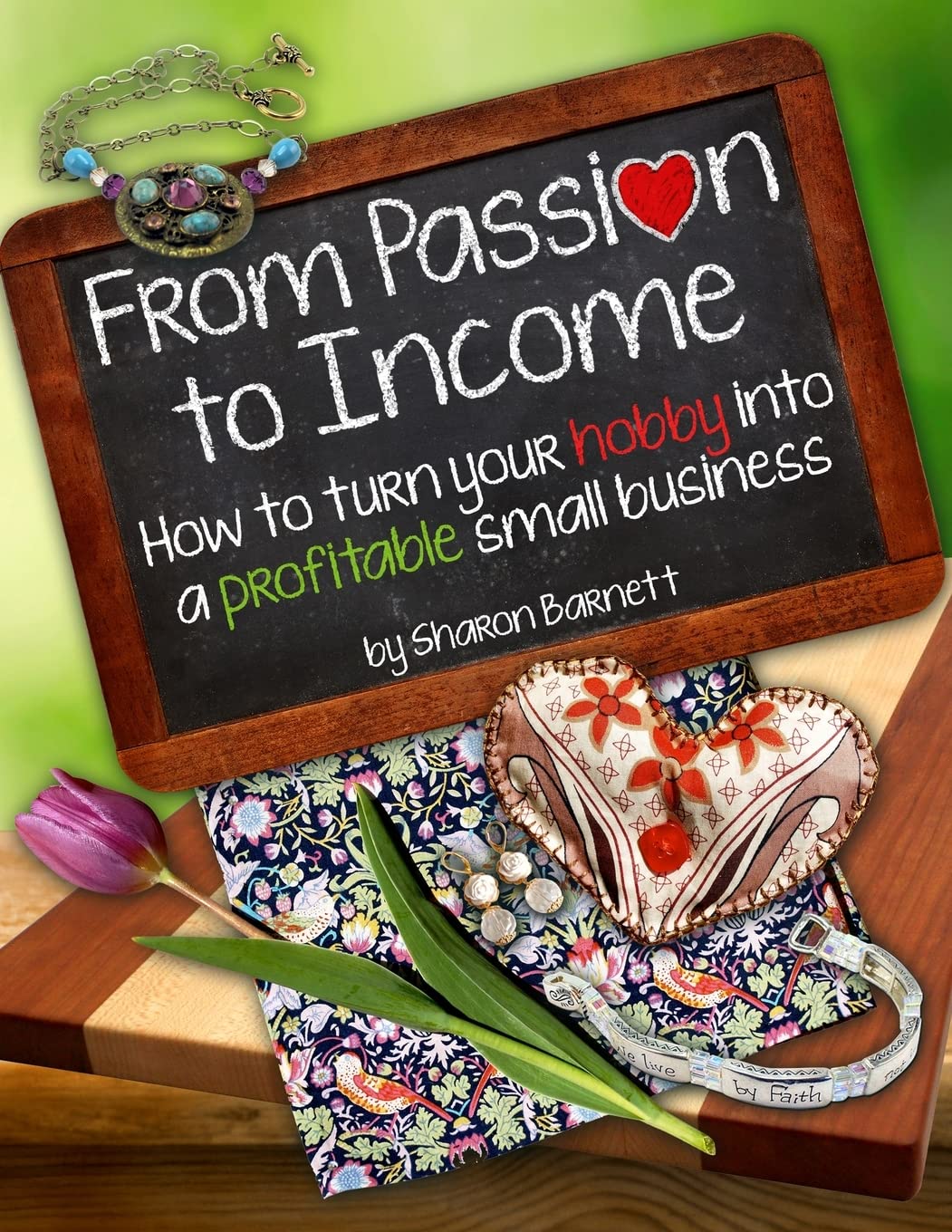 From Passion to Income: How to turn your hobby into a profitable small business,Used