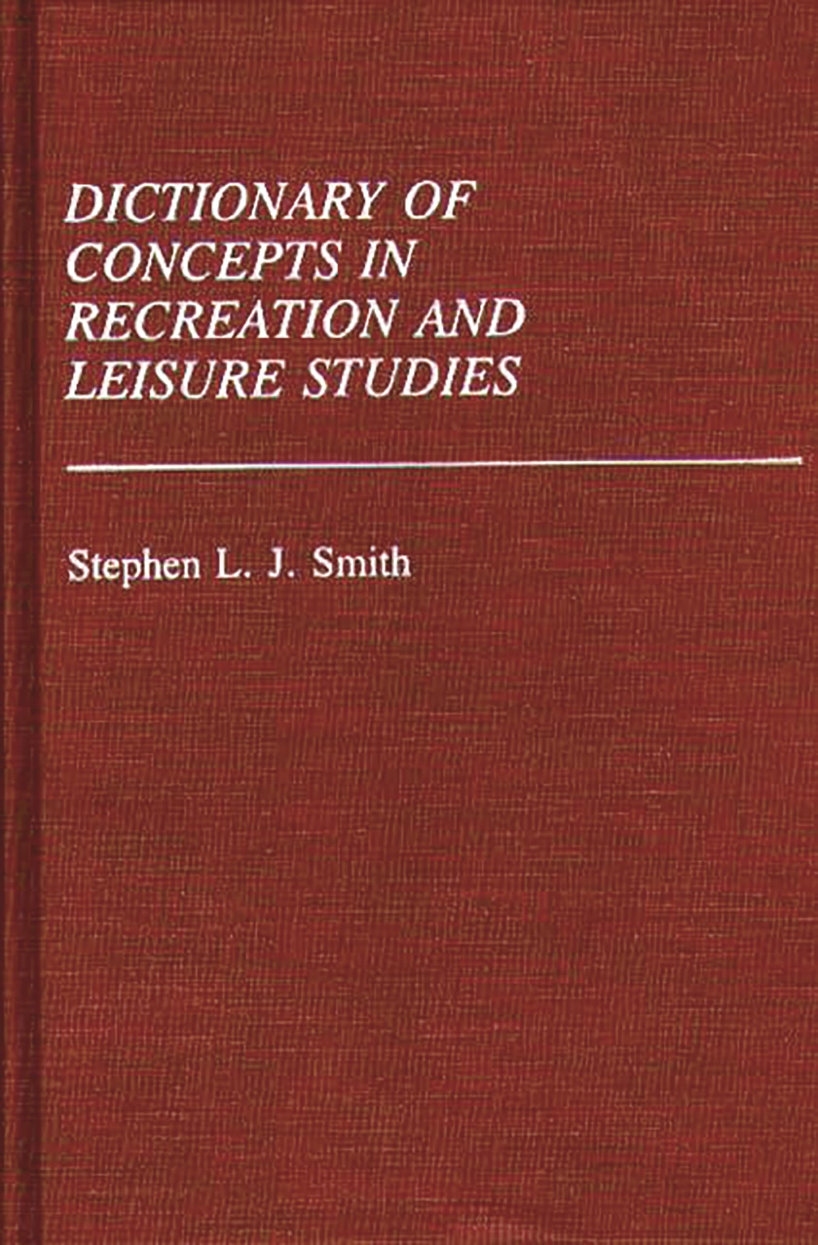 Dictionary of Concepts in Recreation and Leisure Studies: (Reference Sources for the Social Sciences and Humanities),Used