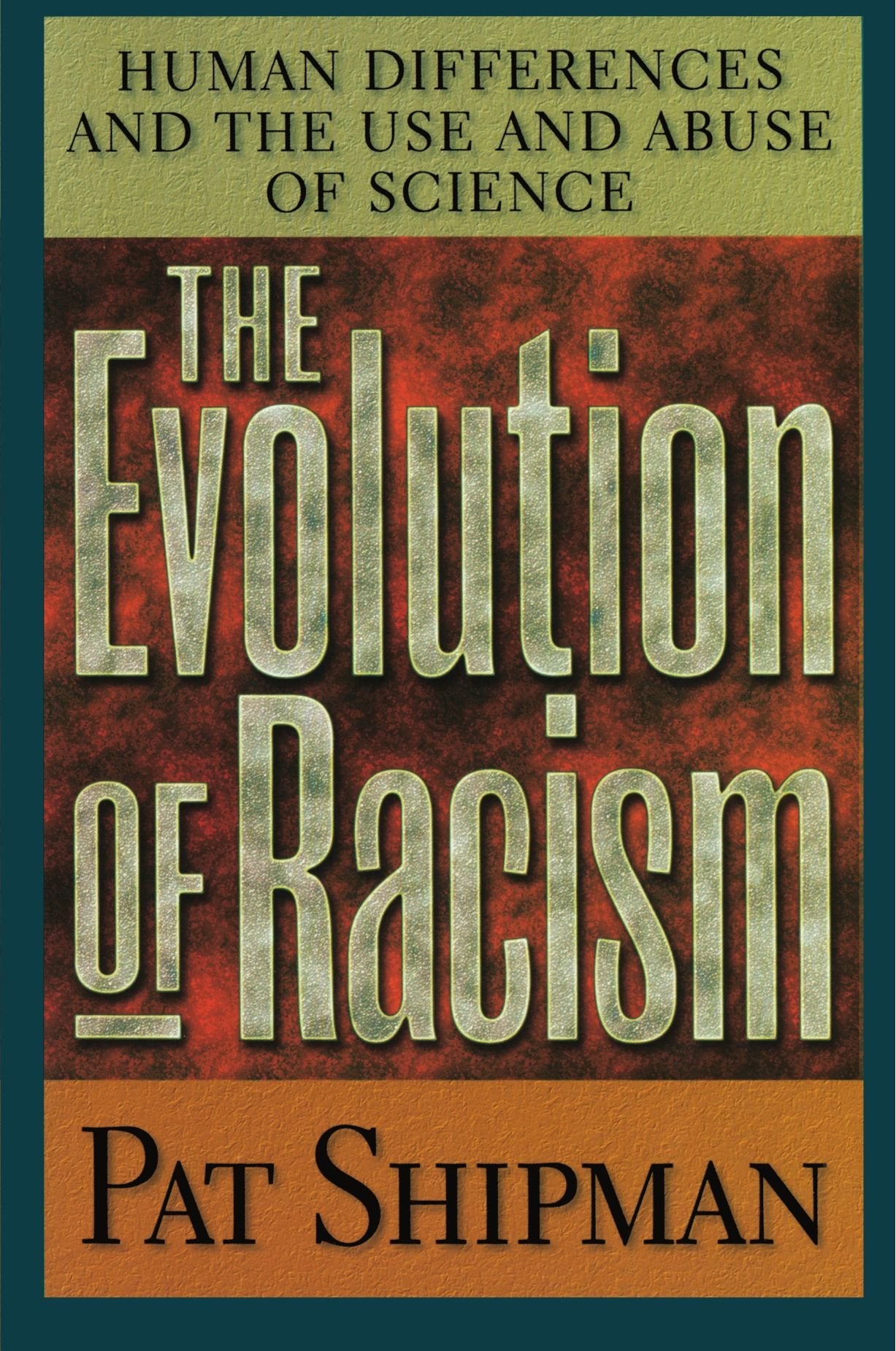 The Evolution of Racism: Human Differences and the Use and Abuse of Science,Used
