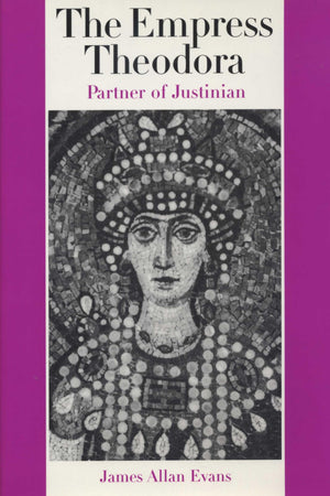 The Empress Theodora: Partner of Justinian,Used